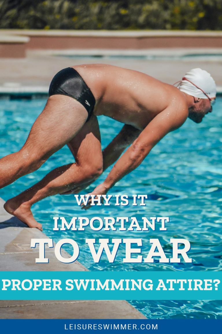 Why Is It Important To Wear Proper Swimming Attire? Leisure Swimmer