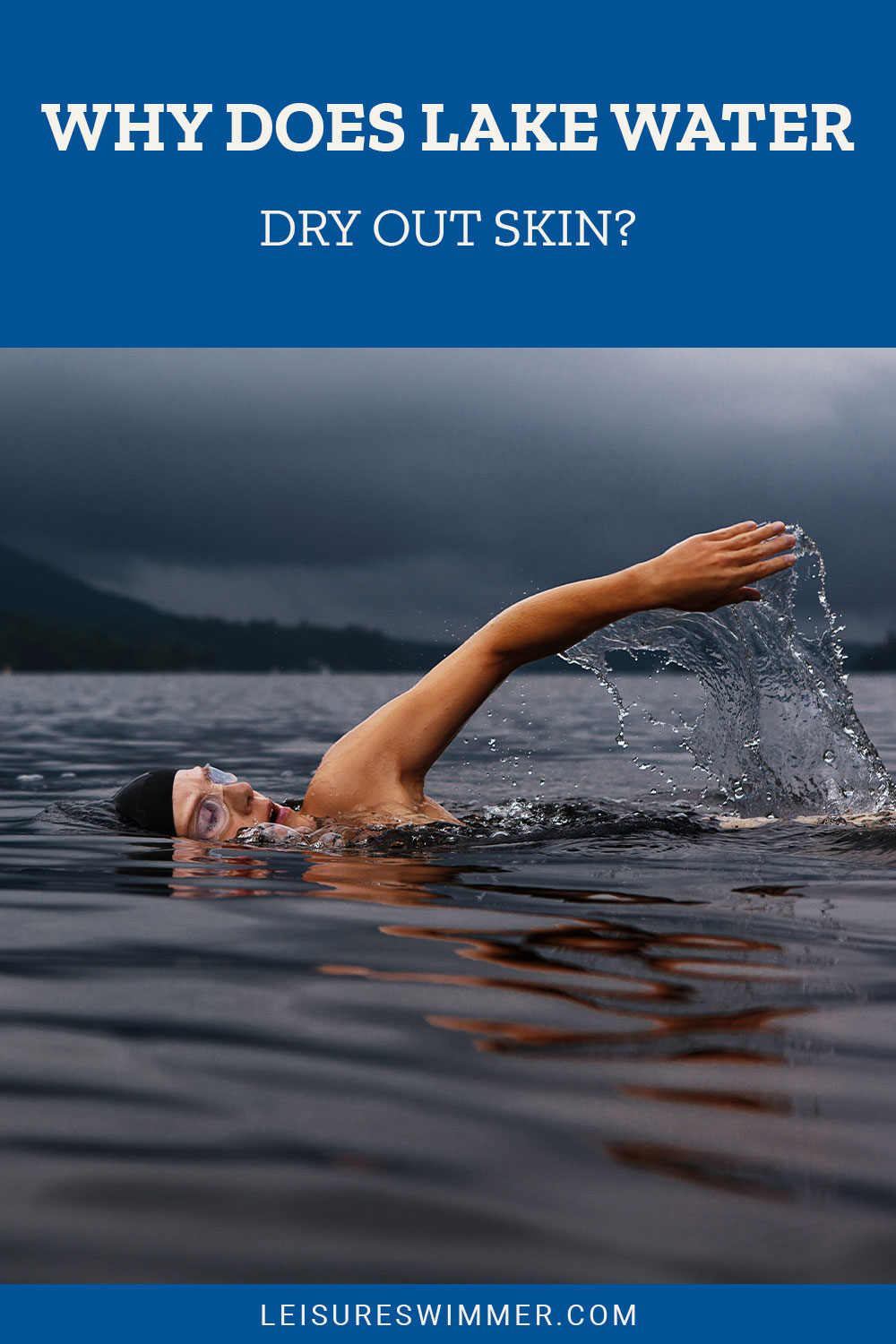 Why Does Lake Water Dry Out Skin Leisure Swimmer