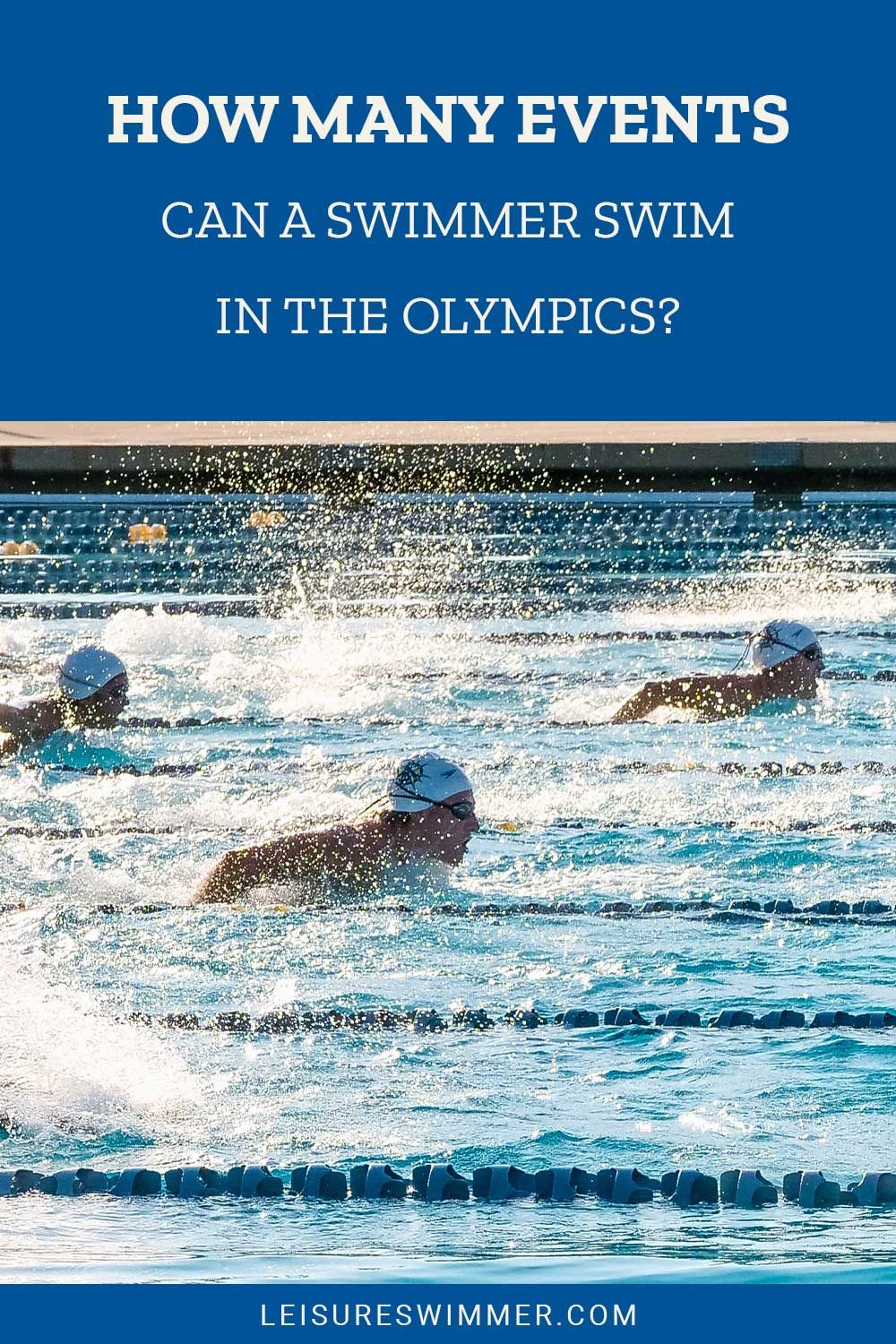 Three swimmers racing in a big pool - How Many Events Can A Swimmer Swim In The Olympics?