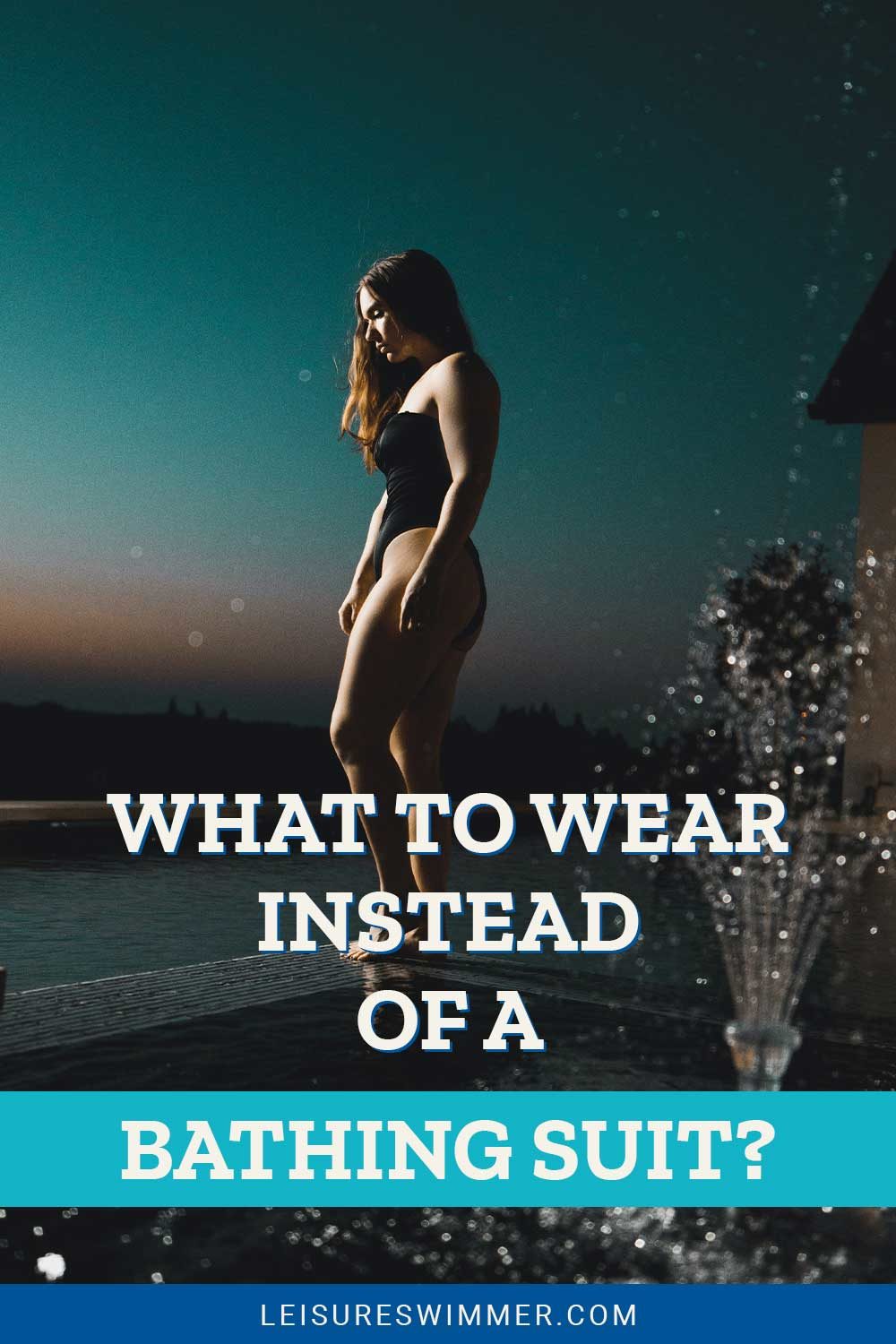 Woman getting in a pool wearing black swimsuit - What To Wear Instead Of A Bathing Suit?