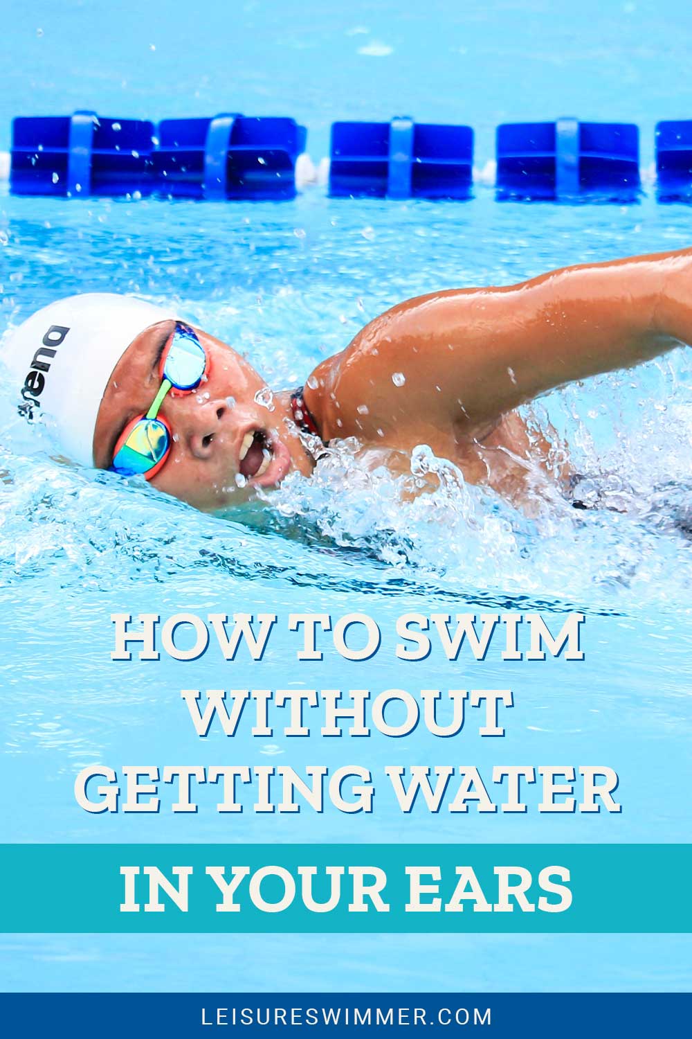 how-to-swim-without-getting-water-in-your-ears-leisure-swimmer