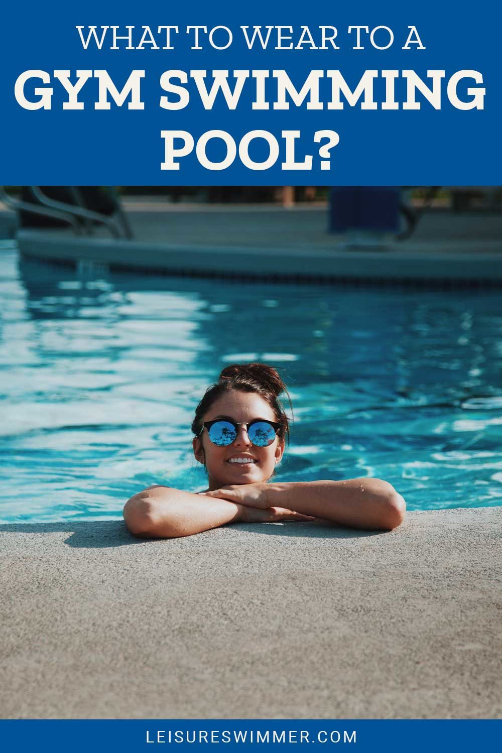 Woman wearing a sunglasses in a pool - What To Wear To A Gym Swimming Pool?