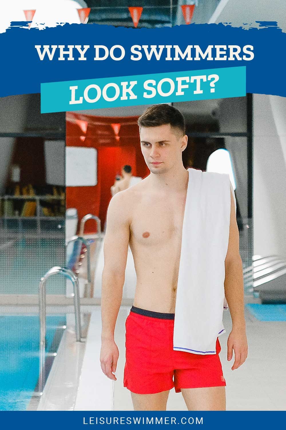 Man wearing red shorts near a pool - Why Do Swimmers Look Soft?
