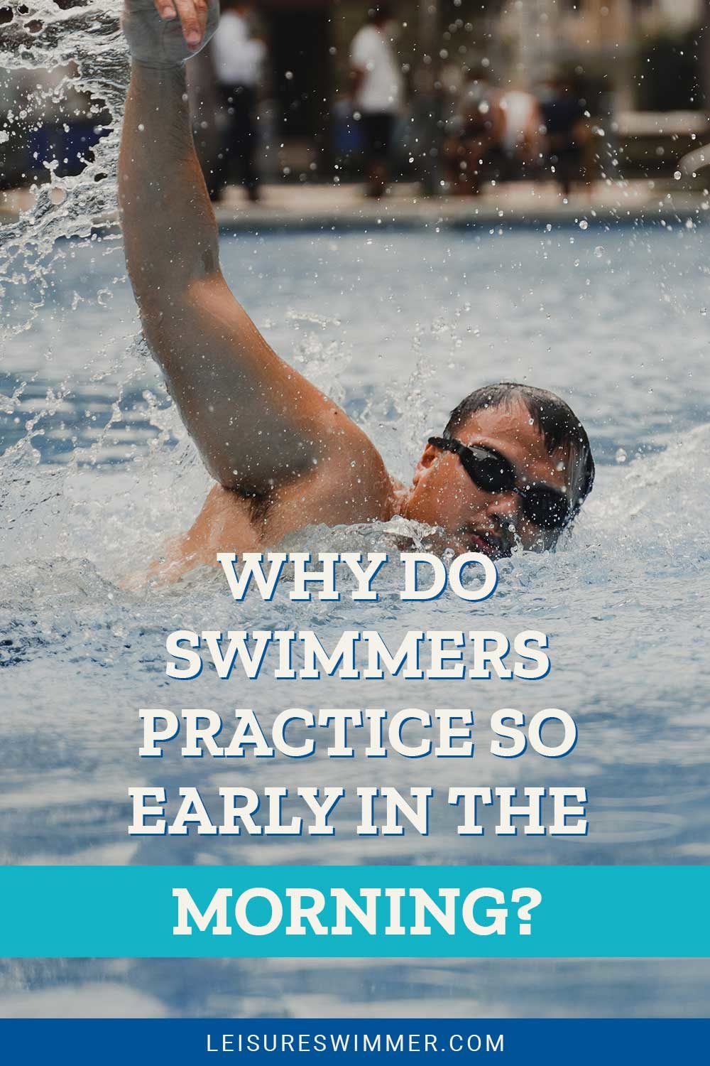 Man wearing swimming goggles in a pool - Why Do Swimmers Practice So Early In The Morning?