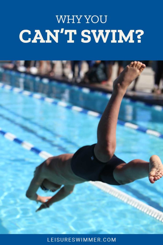 Why You Can’t Swim? Leisure Swimmer