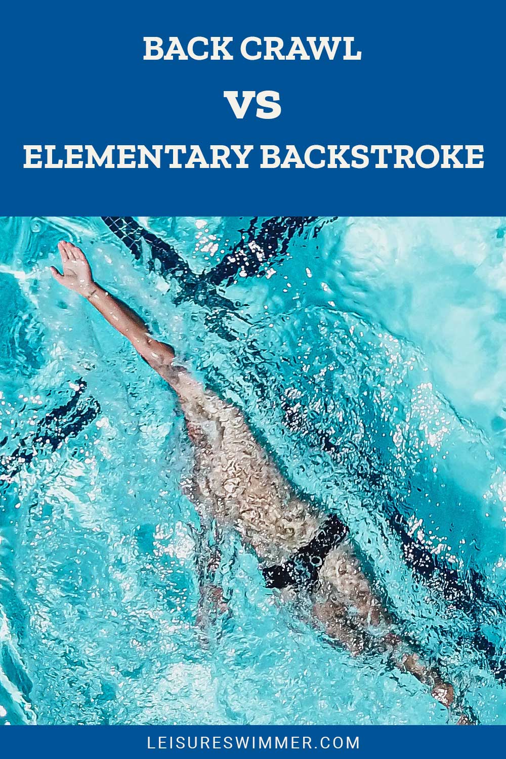 Back Crawl vs. Elementary Backstroke Leisure Swimmer